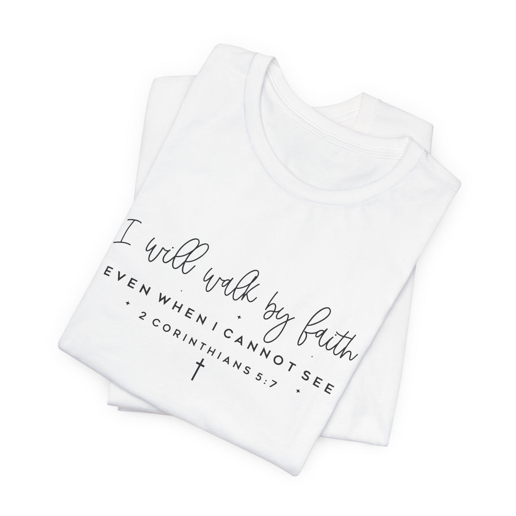 Faith Script Tee — "I Will Walk By Faith" 2 Corinthians Christian T-Shirt