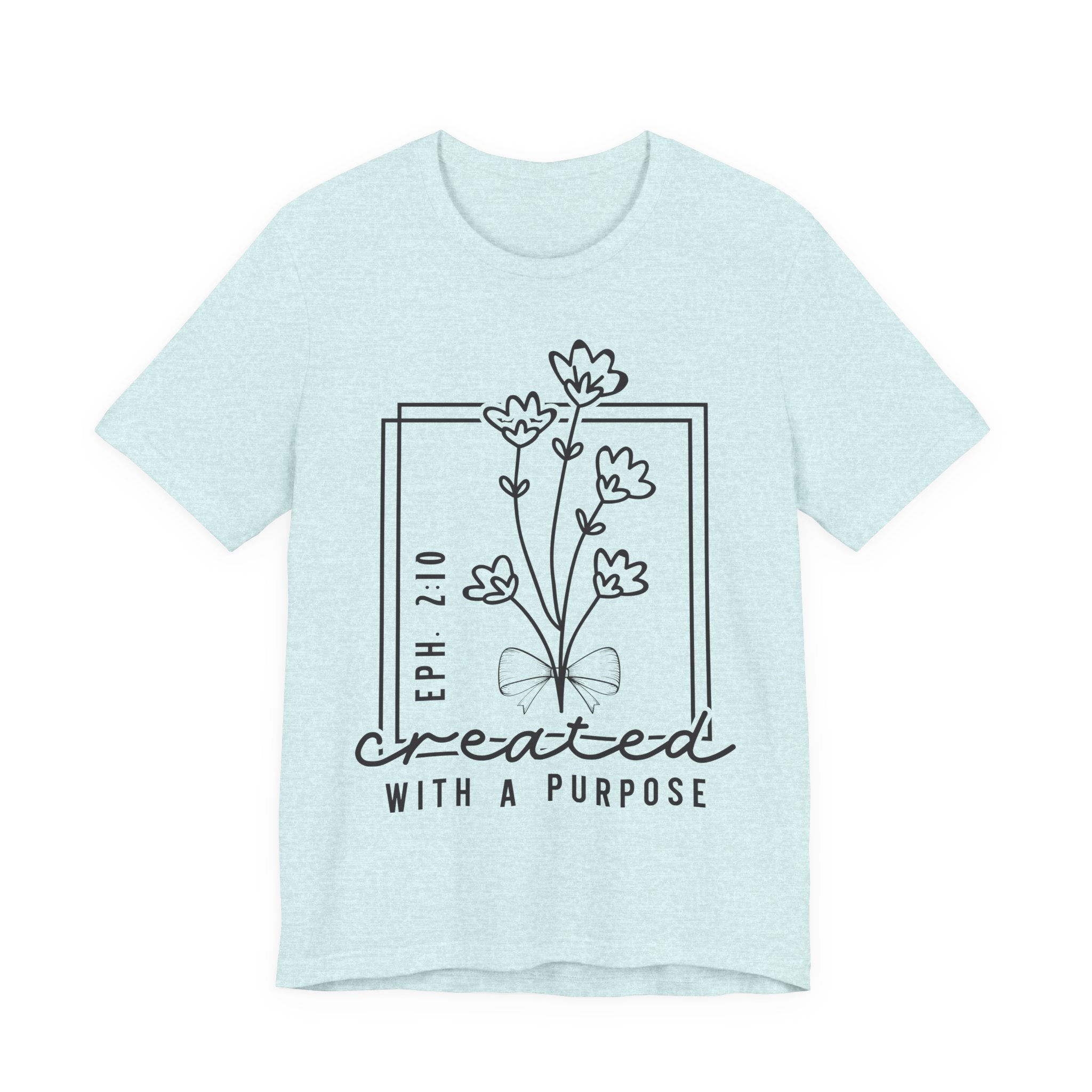 Created With a Purpose Floral Tee — Women’s Inspirational Bible Verse Shirt (Eph 2:10)