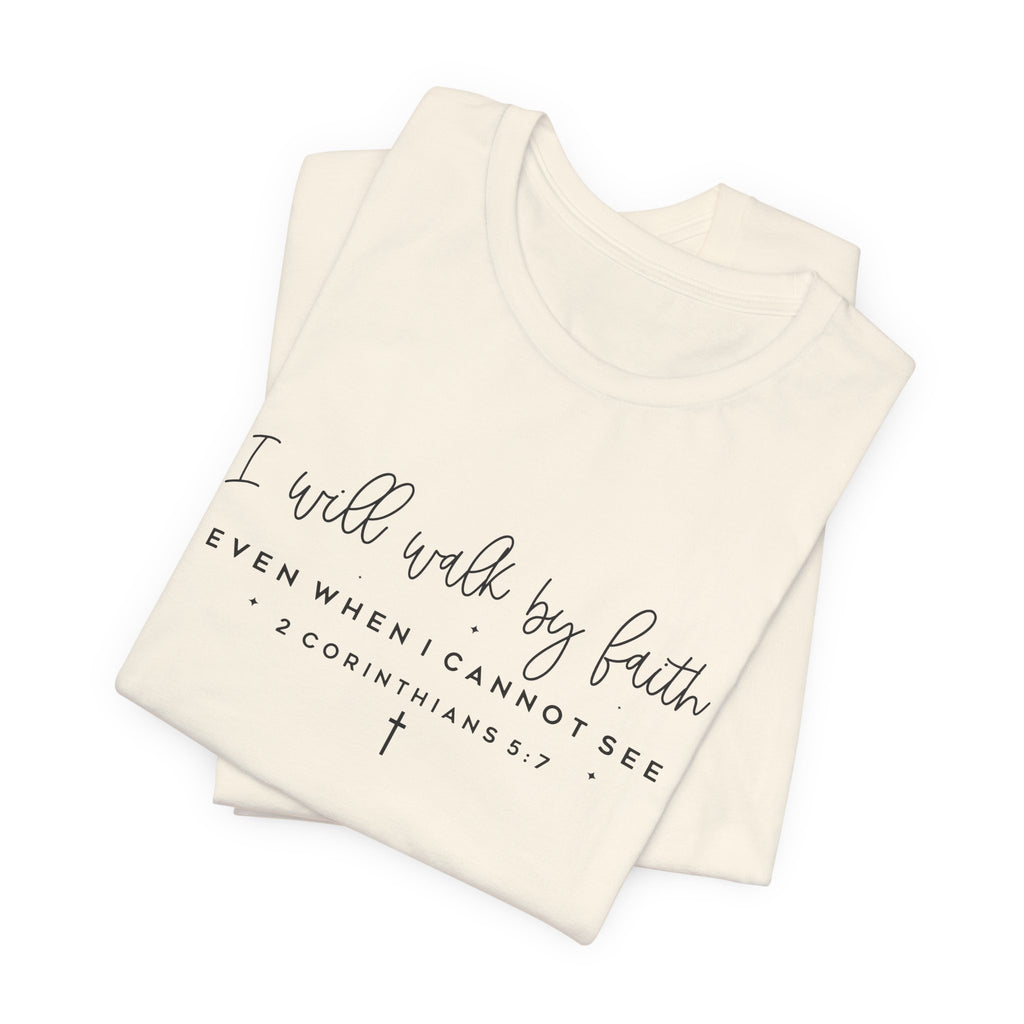 Faith Script Tee — "I Will Walk By Faith" 2 Corinthians Christian T-Shirt