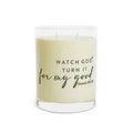 Watch God Turn It For My Good Scented Candle — 11oz Inspirational Glass Candle