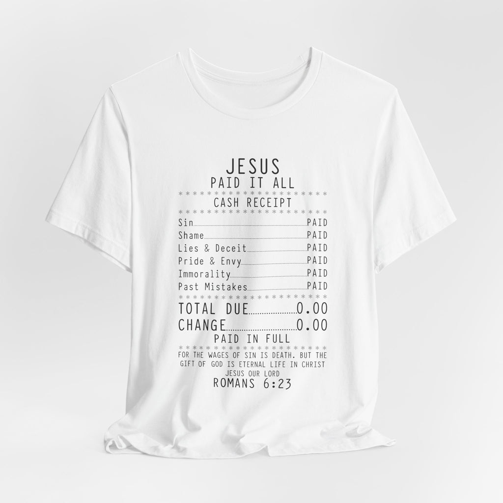 Christian T-Shirt — "Jesus Paid It All" Receipt Design (Romans 6:23)