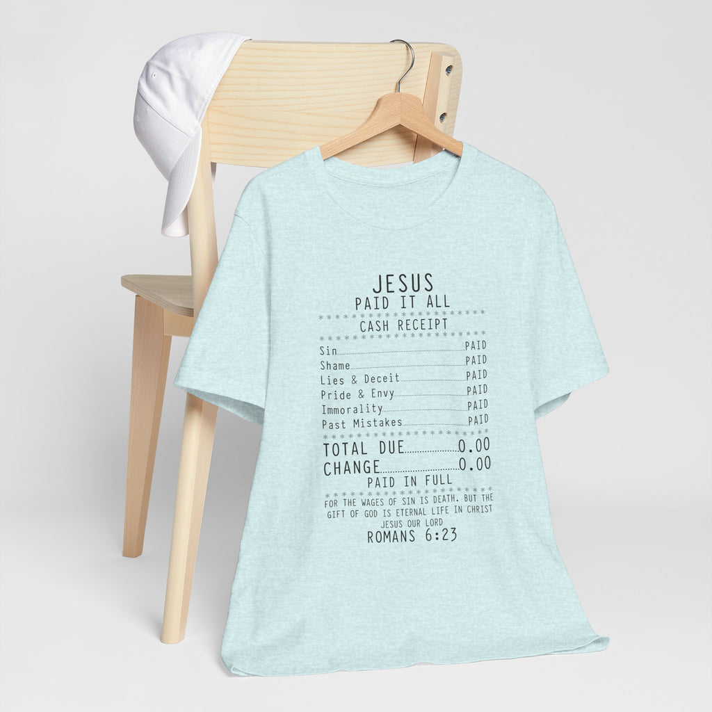 Christian T-Shirt — "Jesus Paid It All" Receipt Design (Romans 6:23)