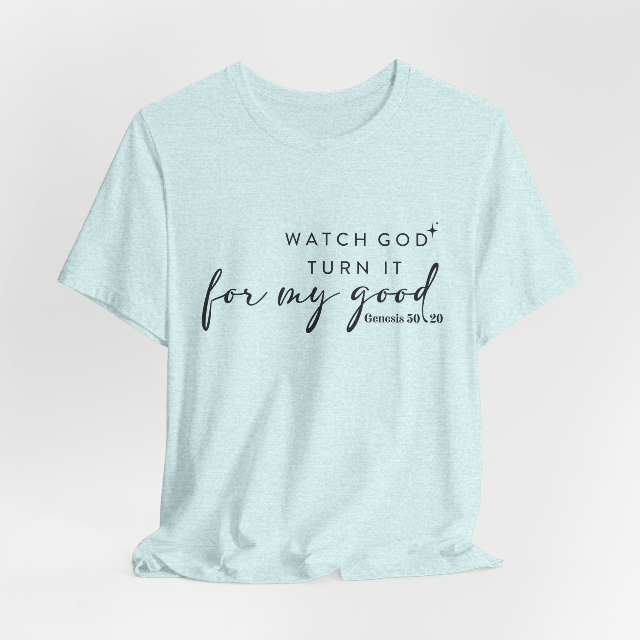 Faith T‑Shirt — "Watch God Turn It For My Good" Scripture Tee (Genesis 50:20)