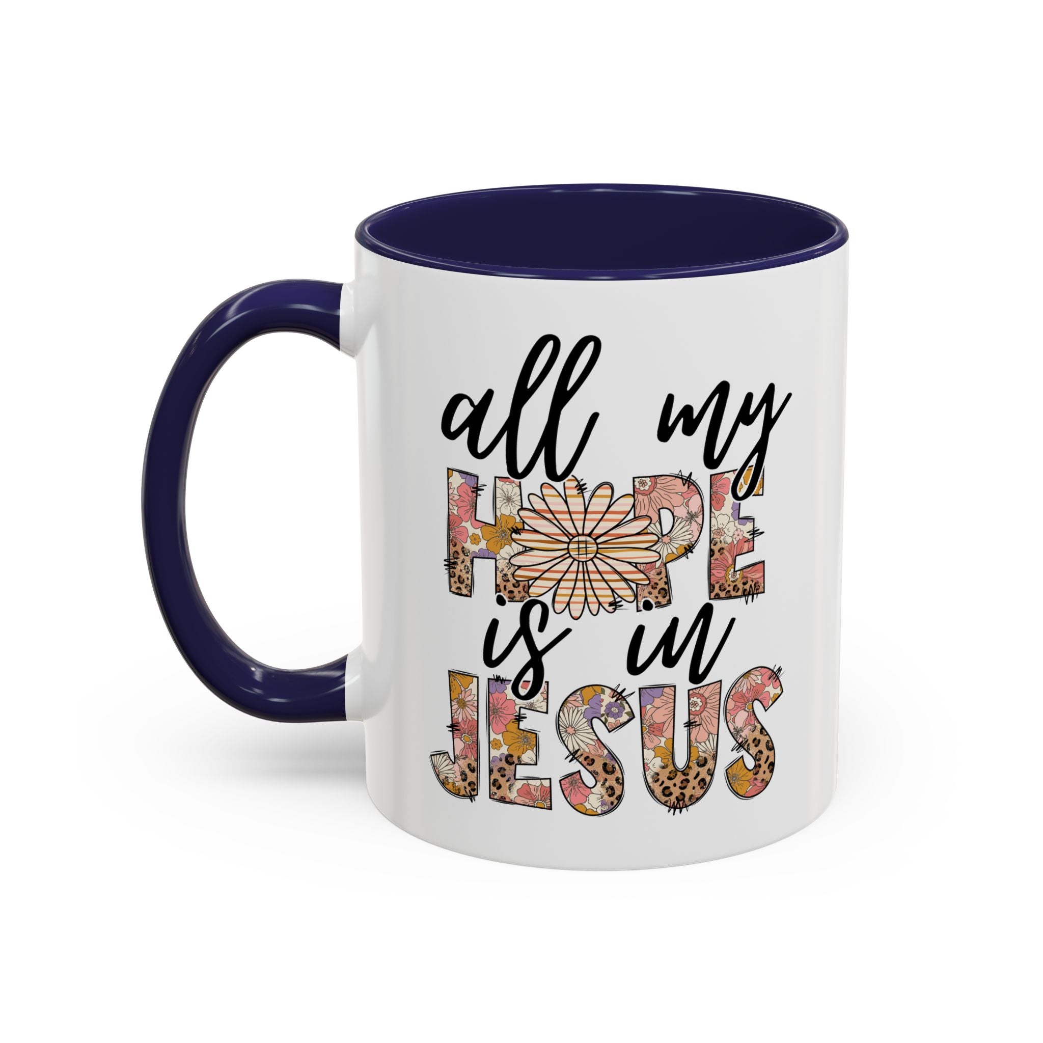 Coffee Mug — "All My Hope is in Jesus" Floral Accent Mug